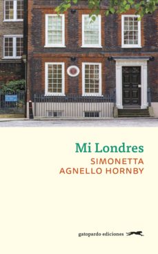 Libro de audio gratis descargar libro de audio MI LONDRES (Literatura española) PDF de SIMONETTA AGNELLO HORNBY 9788494426346