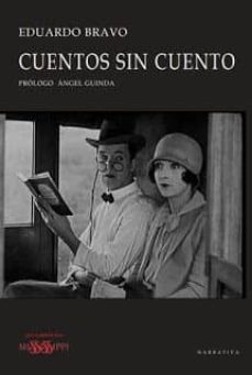 Descarga gratuita de libros españoles en línea. CUENTOS SIN CUENTO 9788494579646 PDF FB2 de EDUARDO BRAVO in Spanish