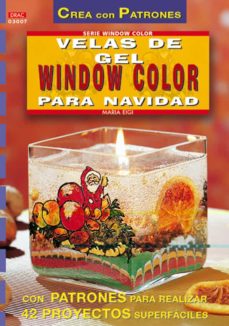 Ebook versión completa descarga gratuita VELAS DE GEL CON MOTIVOS DE WINDOW COLOR PARA NAVIDAD (CREA CON P ATRONES) 9788495873446 MOBI PDB de MARIA EIGI (Spanish Edition)