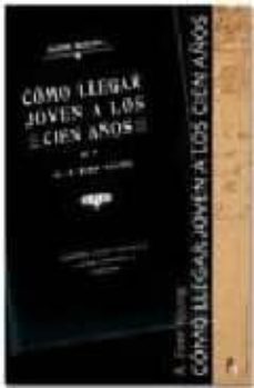 Portada de COMO LLEGAR JOVEN A LOS CIEN AÑOS