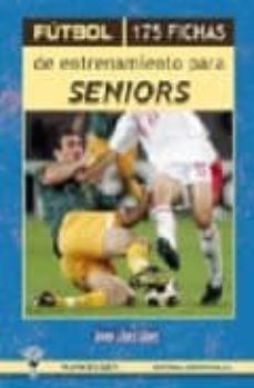 Portada de FUTBOL: 175 FICHAS DE ENTRENAMIENTO PARA SENIORS