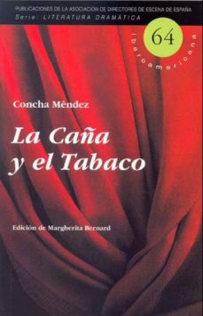 Portada de LA CAÑA Y EL TABACO  (SERIE LITERATURA DRAMATICA IBEROAMERICANA Nº 64)
