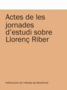 Portada de ACTES DE LES JORNADES DESTUDI SOBRE LLORENÇ RIBER : BINISSALEM, CAMPANET, 11 I 13 DOCTUBRE DE