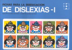 Portada de FICHAS PARA LA REEDUCACION DE DISLEXIAS (T.1) (6ª ED.)