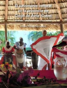 Portada de EL PATRIMONIO CULTURAL EN LA PROVINCIA DE CIEGO DE AVILA (CUBA) ANALISIS Y PROP