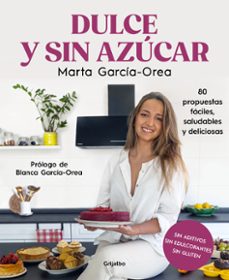 Descarga de audiolibros de Amazon DULCE Y SIN AZÚCAR (EJEMPLAR FIRMADO POR LA AUTORA) 2910026335056 de MARTA GARCIA OREA (Spanish Edition)