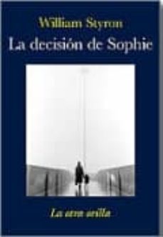 LA DECISION DE SOPHIE | WILLIAM STYRON | Casa del Libro