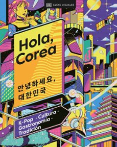 Descargas de audiolibros mp3 gratis en línea HOLA, COREA (VIAJES PARA REGALAR) de  DK (Literatura española)