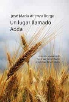 Descargar Ebook italiano gratis UN LUGAR LLAMADO ADDA (Literatura española) MOBI 9788409321056