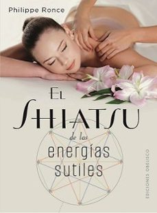 Descargar audio libro en ingles SHIATSU DE LAS ENERGÍAS SUTILES, EL (Literatura española) de PHILIPPE RONCE 9788411720656 