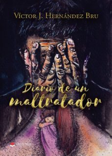 Descargar libros electrónicos en línea gratis descargar pdf DIARIO DE UN MALTRATADOR de VÍCTOR J.  HERNÁNDEZ BRU 9788413177656 (Spanish Edition)