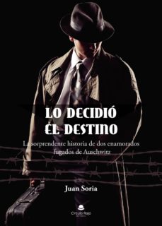 Descarga gratis audiolibros para ipod shuffle LO DECIDIÓ EL DESTINO (LA SORPRENDENTE HISTORIA DE DOS ENAMORADOS FUGADOS DE AUSCHWITZ)