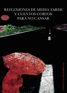 Descarga gratuita de libros de itunes. REFLEXIONES DE MEDIA TARDE Y CUENTOS CORTOS PARA NO CANSAR RTF FB2 9788413381756 in Spanish