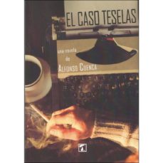 Descargando libros gratis para encender fuego EL CASO TESELAS MOBI RTF (Literatura española) de ALFONSO CUENCA 9788417393656