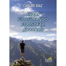 Descarga gratuita de ebook pdf REZAR FILOSOFANDO, FILOSOFAR REZANDO de CARLOS DIAZ PDB 9788419307156