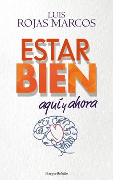 Descarga de libros electrónicos en línea en pdf. ESTAR BIEN AQUI Y AHORA de LUIS ROJAS MARCOS (Spanish Edition)