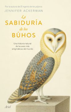 Descarga gratuita de libros e-pdf. LA SABIDURÍA DE LOS BÚHOS (Spanish Edition) de JENNIFER ACKERMAN