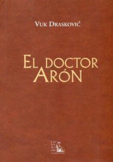 Descarga gratuita de bookworm para pc EL DOCTOR ARON (Literatura española) 9788477315056 de VUK DRASKOVIC iBook PDB DJVU