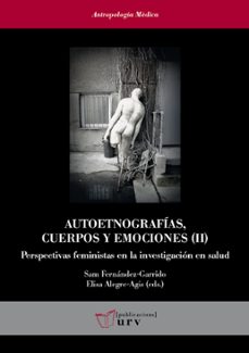 Descarga gratuita de libros motivacionales de audio. AUTOETNOGRAFÍAS, CUERPOS Y EMOCIONES (II) en español 9788484248156 de VARIOS AUTORES PDB PDF iBook