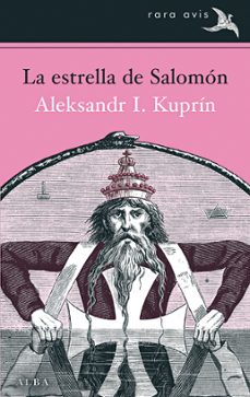 Descarga libros de google books LA ESTRELLA DEL REY SALOMÓN 9788490651056 en español de ALEKSANDR I. KUPRIN 