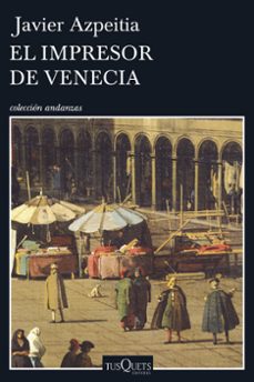 Descargando libros gratis para amazon kindle EL IMPRESOR DE VENECIA de JAVIER AZPEITIA  (Spanish Edition)