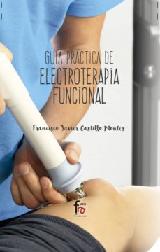 Buenos libros descarga gratis GUIA PRACTICA DE ELECTROTERAPIA FUNCIONAL