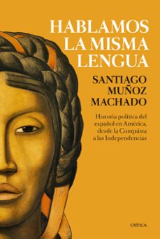 Descargas de libros electrónicos para teléfonos móviles HABLAMOS LA MISMA LENGUA (Spanish Edition) 9788491991656 de SANTIAGO MUÑOZ MACHADO