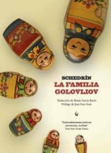 Descarga gratuita de libro completo LA FAMILIA GOLOVLIOV de MIJAIL SALTTYKOV-SCHEDRIN 9788493935856 