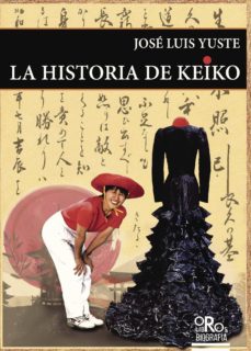 Libros para descargar a ipod gratis LA HISTORIA DE KEIKO MOBI iBook 9788494697456 de JOSE LUIS YUSTE