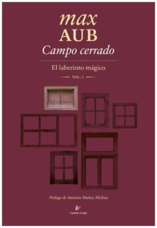 Leer libros en línea descargar CAMPO CERRADO (EL LABERINTO MAGICO I) de MAX AUB RTF ePub en español