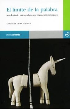 Descargar gratis ebooks en formato pdf gratis LIMITE DE LA PALABRA: ANTOLOGIA DEL MICRORRELATO ARGENTINO CONTEM PORANEO ePub de  9788496675056 in Spanish