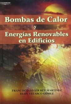 Real libro pdf descarga gratuita web BOMBAS DE CALOR Y ENERGIAS RENOVABLES EN EDIFICIOS 9788497323956 de FRANCISCO JAVIER REY MARTINEZ, ELOY VELASCO GOMEZ
