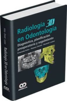 Descarga de libros de electrónica RADIOLOGIA 3D EN ODONTOLOGIA. DIAGNOSTICO, PLANIFICACION PREOPERATORIA Y SEGUIMIENTO de  in Spanish MOBI