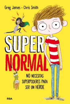 Portada de SUPERNORMAL 1 - NO NECESITAS SUPERPODERES PARA SER UN HEROE (EBOOK)