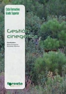 Portada de GESTION CINEGETICA (TECNICO SUPERIOR EN GESTION FORESTAL Y DEL MEDIO NATURAL)