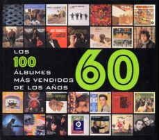 Portada de LOS 100 ALBUMES MAS VENDIDOS DE LOS AÑOS 60