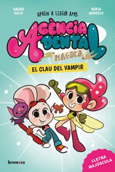 Portada de AGENCIA DENTAL MAGICA 1. EL CLAU DEL VAMPIR - ED. VALENCIA -
