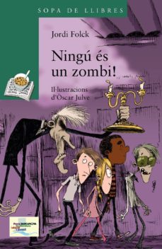 Portada de NINGU ES UN ZOMBI!_ SOPA VERDA - FINALISTA PREMI BARCANOVA