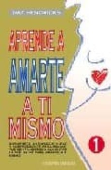 Portada de APRENDE A AMARTE A TI MISMO: MANUAL DE TRABAJO