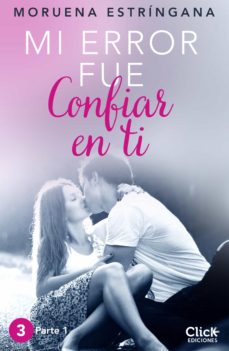 Portada de MI ERROR FUE CONFIAR EN TI. PARTE I (EBOOK)