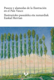 Portada de PASEOS Y ALAMEDAS DE LA ILUSTRACION EN EL PAIS VASCO - ILUSTRAZIOKO PASALEKU ETA