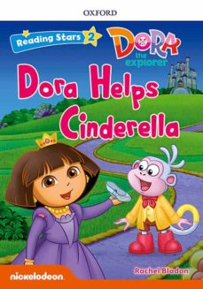 READING STARS 2 DORA HELPS CINDERELLA MP3 PACK con ISBN 9780194673266 |  Casa del Libro