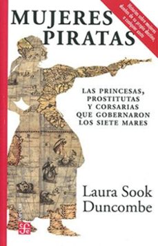 Descarga de libros en formato texto. MUJERES PIRATAS (Literatura española) 9786071672766  de LAURA SOOK DUNCOMBE