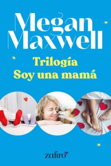 Trilogia Soy Una Mama Ebook Megan Maxwell Descargar Libro Pdf