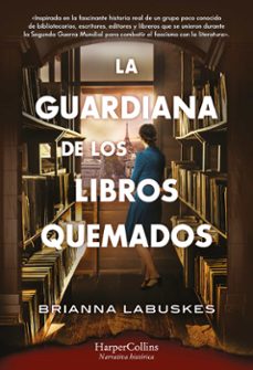 Descarga gratuita de los mejores ebooks LA GUARDIANA DE LOS LIBROS QUEMADOS de BRIANNA LABUSKES (Spanish Edition) FB2