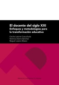 Descargar gratis ebook en ingles EL DOCENTE DEL SIGLO XXI: ENFOQUES Y METODOLOGÍAS PARA LA TRANSFORMACION EDUCATIVA 9788413403366 in Spanish