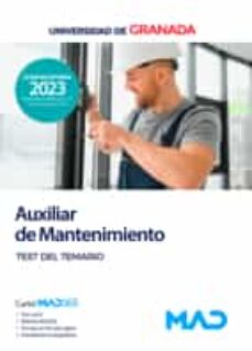 Descargas gratuitas de libro AUXILIAR DE MANTENIMIENTO. TEST DEL TEMARIO UNIVERSIDAD DE GRANADA 9788414272466 en español