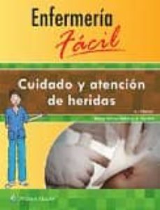 Descarga un libro para encender ENFERMERÍA FÁCIL. CUIDADO Y ATENCIÓN DE HERIDAS  de  en español