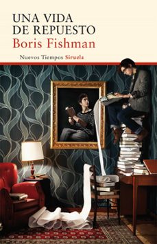 Libro de descarga en línea leer UNA VIDA DE REPUESTO de BORIS FISHMAN (Spanish Edition)