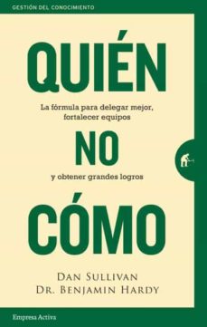 Descargar ebooks amazon gratis QUIEN, NO COMO de DAN SULLIVAN, BENJAMIN HARDY (Spanish Edition)